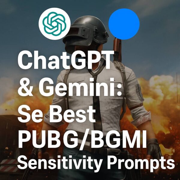 Pro Gamer Banein AI Ke Saath: ChatGPT & Gemini Se Best PUBG/BGMI Sensitivity Prompts Kaise Le?
