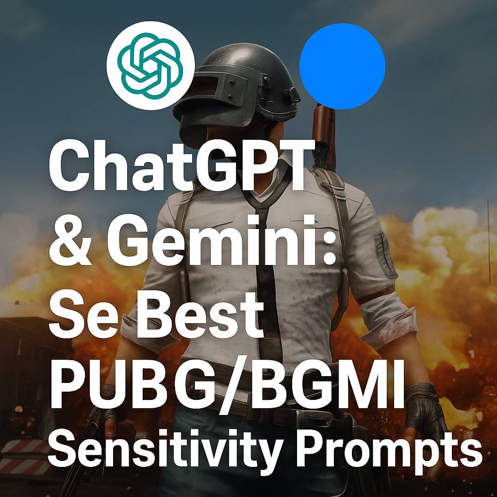 ChatGPT & Gemini Se Best PUBGB-GMI Sensitivity Prompts